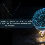 La Experiencia del Cliente en la Hotelería Moderna: Clave del Éxito con Reservas Increíble