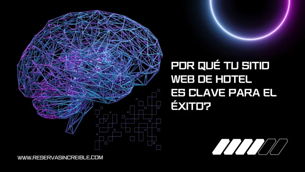El Poder de Tu Propio Espacio Digital: Por Qué Tu Sitio Web de Hotel es Clave para el Éxito